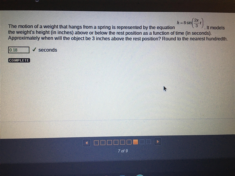 The motion of a weight that hangs from a spring is represented by the equation h= 8 sin-example-1