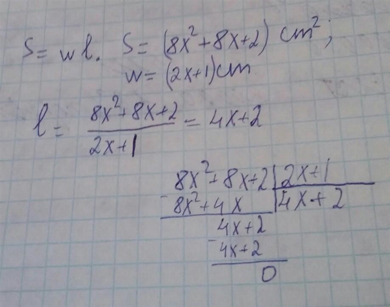 the area of a rectangle is (8x^2 + 8x + 2) cm^2. The width is (2x + 1) cm. What is-example-1