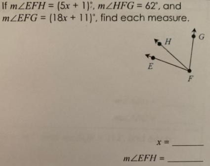 If EFH = (5x + 1)°, HFG = 62°, and EFG = (18x + 11)°, find EFH-example-1