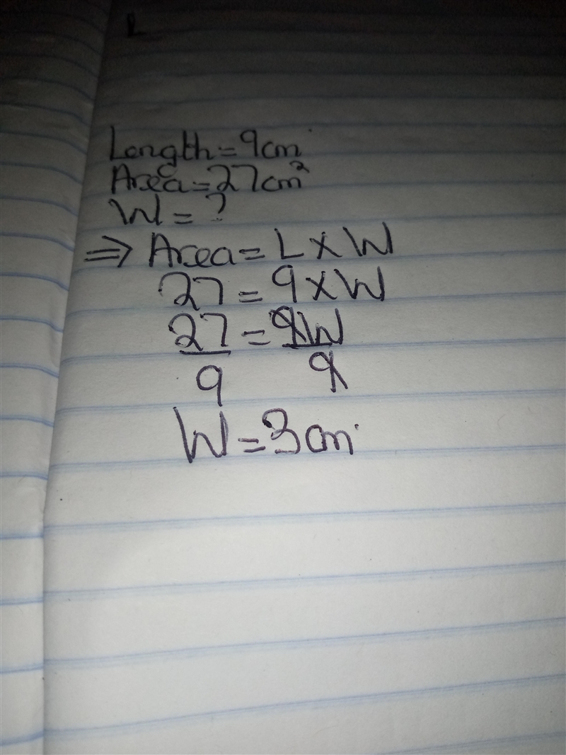 The area of a rectangle is 27cm2. its length is 9cm. what is the width?-example-1