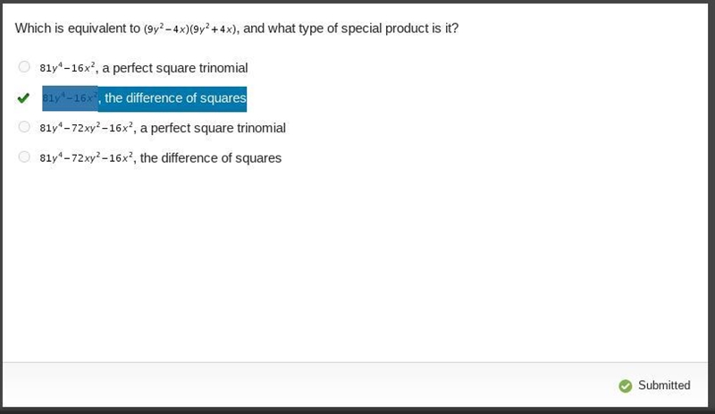 Which is equivalent to (9 y squared minus 4 x)(9 y squared + 4 x), and what type of-example-1