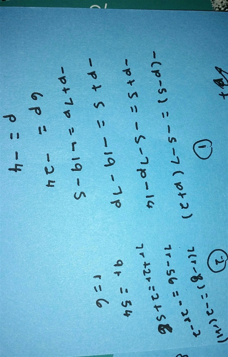 1. -(p - 5) = -5 - 7(p + 2) 2.7(r - 8) = -2(r + 1)-example-1