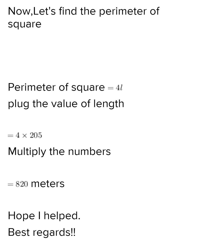 The area of a square field is 42025 m square. Find the perimeter of the field. Can-example-1