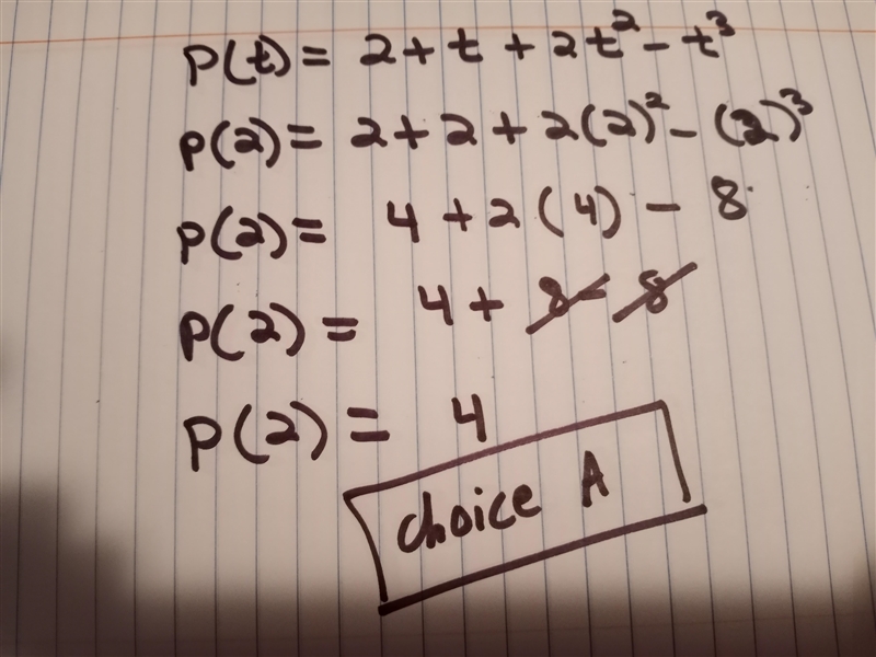 The value of p(t)= 2 + t + 2t^2 - t^3 for t = 2 Options: a) 4 b) -4 c) 6 d) 7-example-1