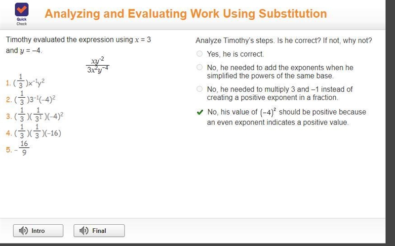 Imothy evaluated the expression using x = 3 and y = –4. xy-2 3x2y−4 1. (1 3 )x−1y-example-1