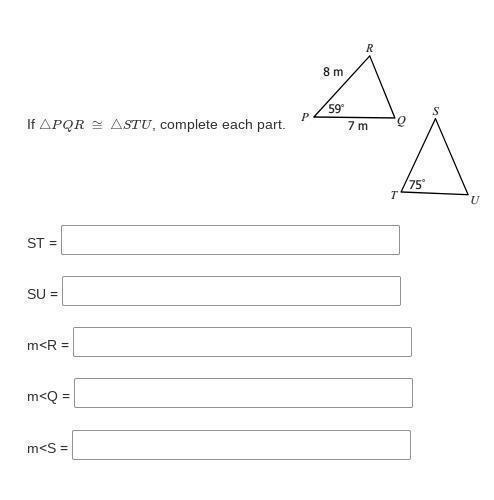 If PQR = STU, find the measure of each part. R 8 m 59° P 7 m g 75 T U-example-1