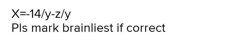 Solve for x in the literal equation −14 = xy + z. x =-example-1