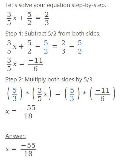 3/5x + 5/2= 2/3 x=_______-example-1