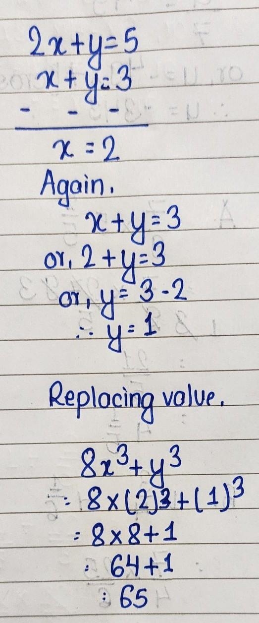 If 2x + y = 5 and x + y = 3 then find the value of 8x^3 + y^3-example-1