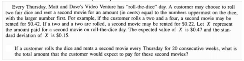 If the customer rolls the dice and rents a second movie every Thursday for 20 consecutive-example-1