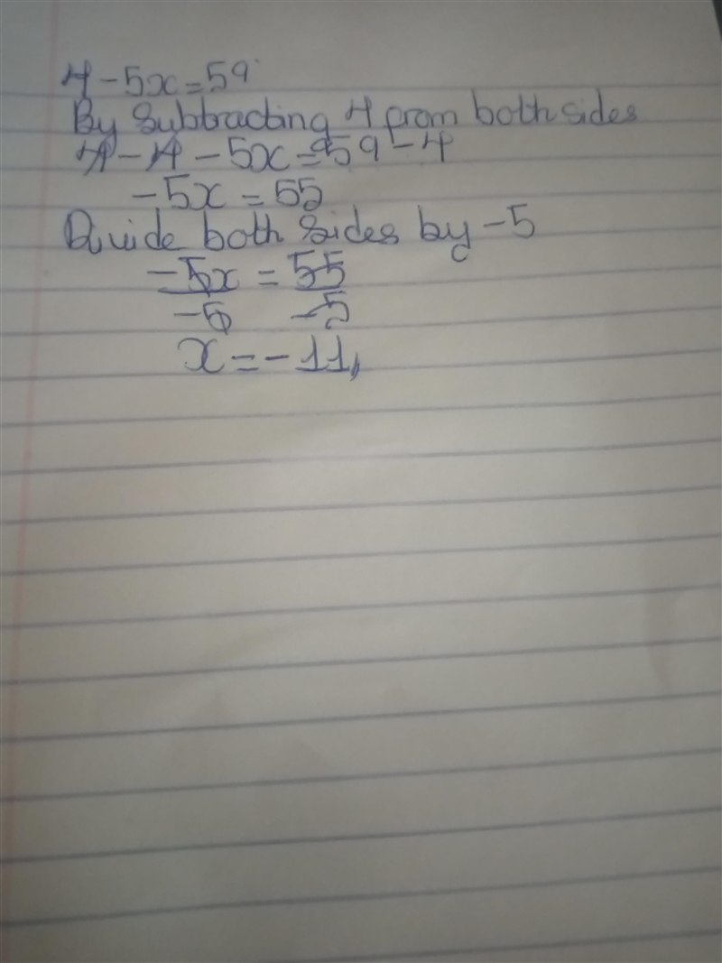 You begin solving the equation 4−5x=59 by subtracting 4 from both sides. Which is-example-1