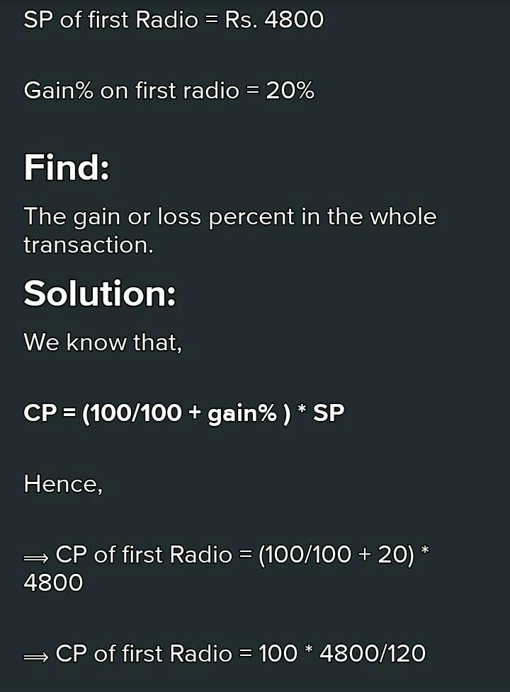 A man sold two radios at Rs. 4800 each. On one he gains 20% and on the another he-example-1