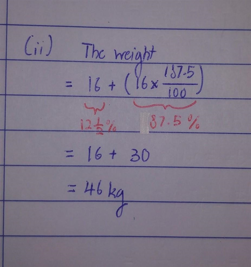 8. (i) 45% of a number is 216. Find the number. (ii) If 12 1% of a weight is 16 kg-example-2