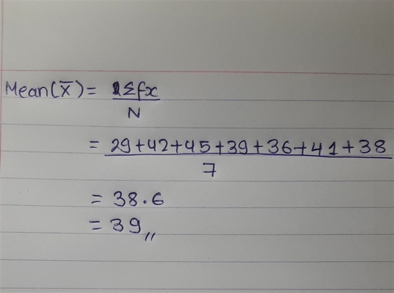 Find the mean of the given values,29,42,45,39,36,41,38.What is the answer:39 40 35-example-1