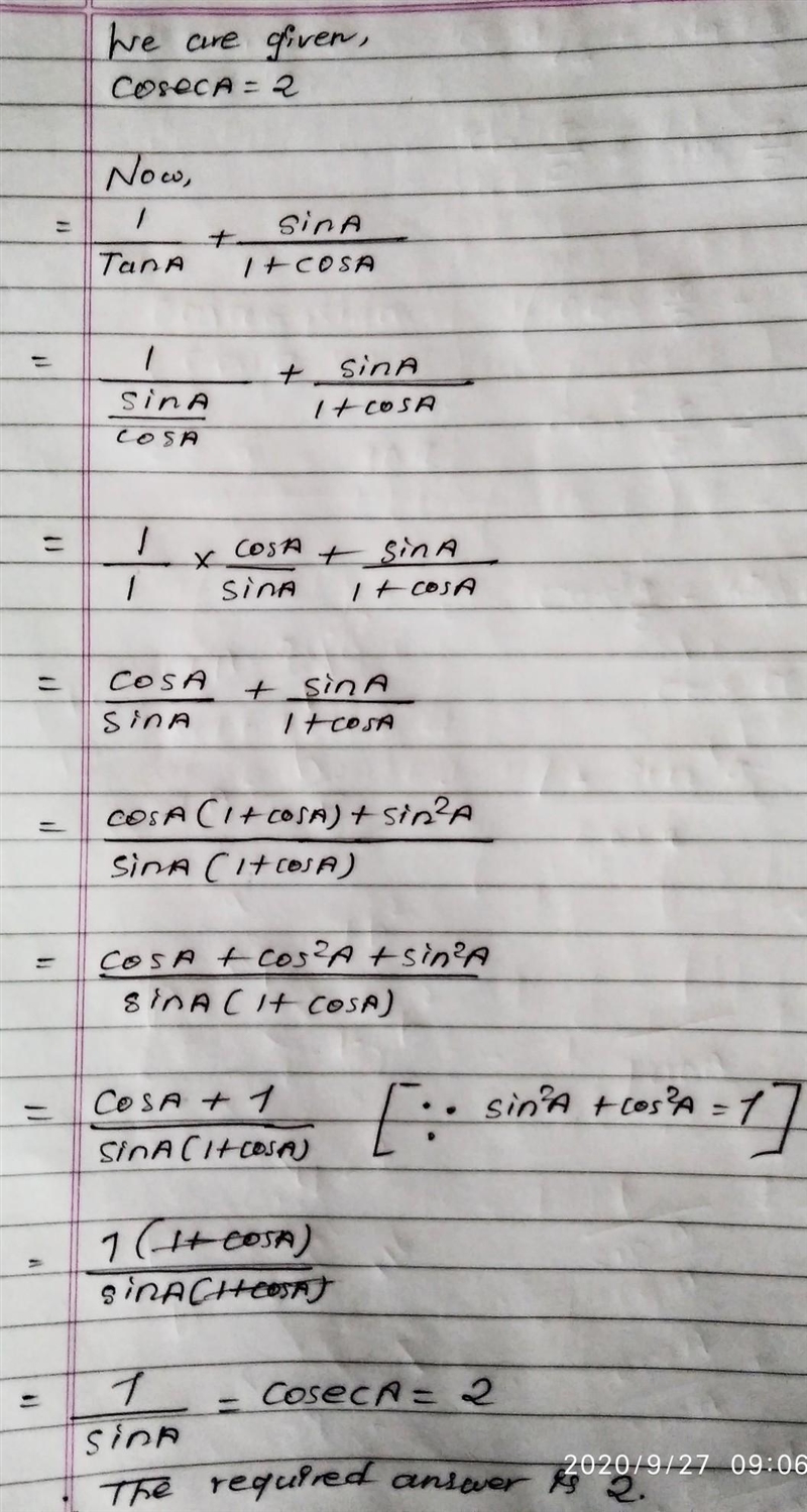 If cosecA = 2 find the value of 1/tanA +sinA /1+cosA-example-1