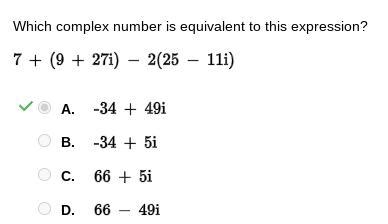 Which complex number is equivalent to this expression? 7 + (9 + 27i) - 2(25 - 11i-example-1