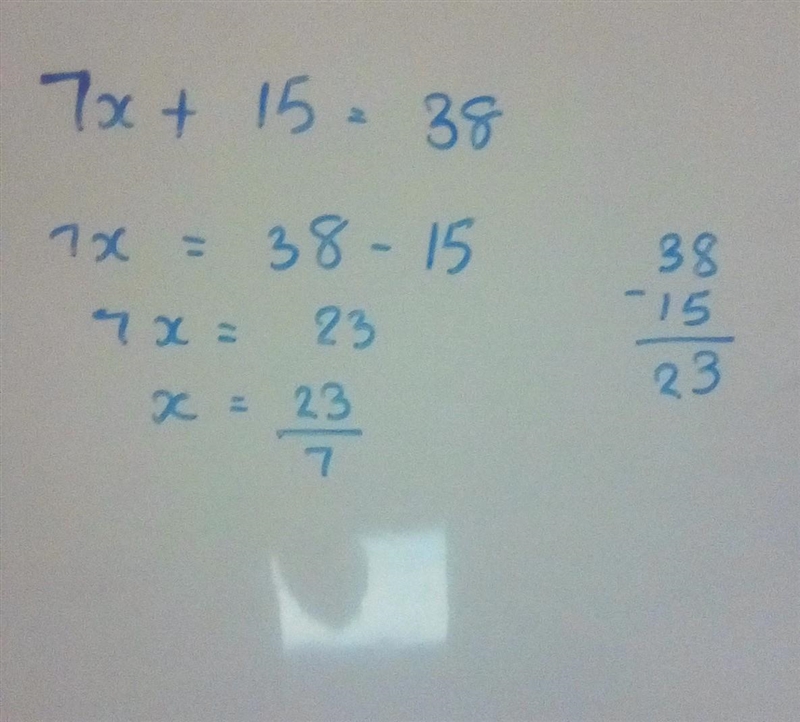 1. Solve for x: 7x + 15 = 38 (5 points) (A.23/7) (B.53/7) (C.23) (D.53)​-example-1