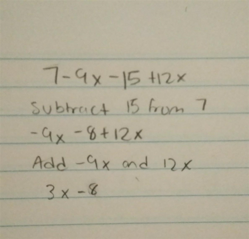 How to simplify 7 - 9x -15 + 12x into an expression-example-1