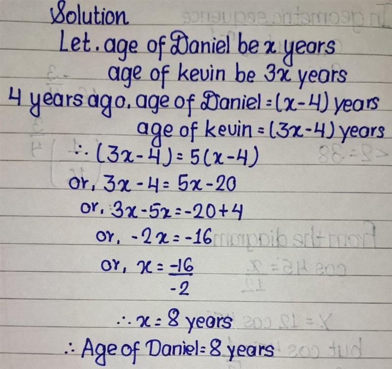 Kevin is 3 times as old as Daniel. 4 years ago, Kevin was 5 times as old as Daniel-example-1