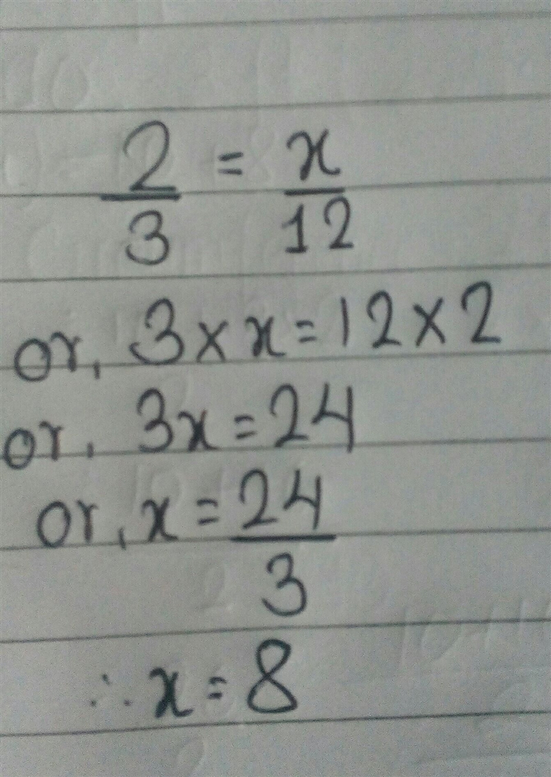 Given the proportion 2/3 = x/12-example-1