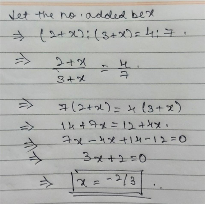 What must be added each term to a ratio2:3 so that it may became 4:7-example-1