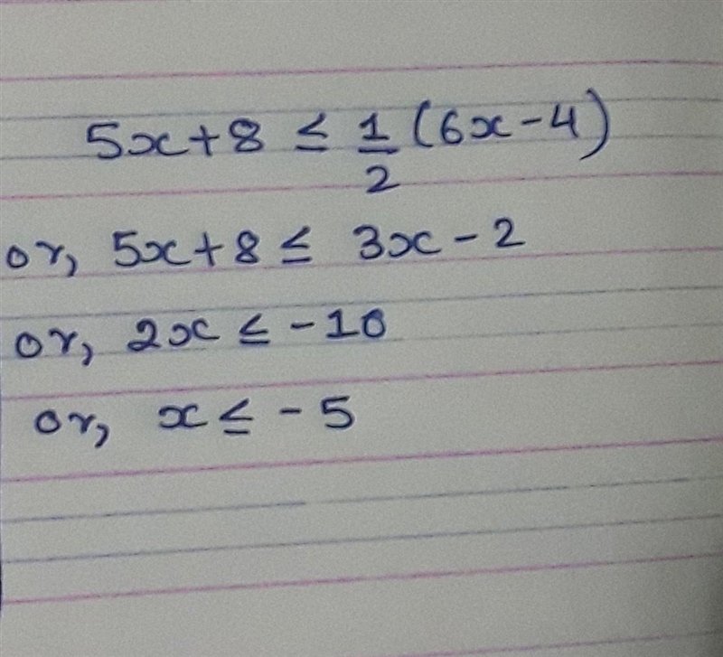 5x+8 ≤ ½(6x-4) . What is the answer-example-1