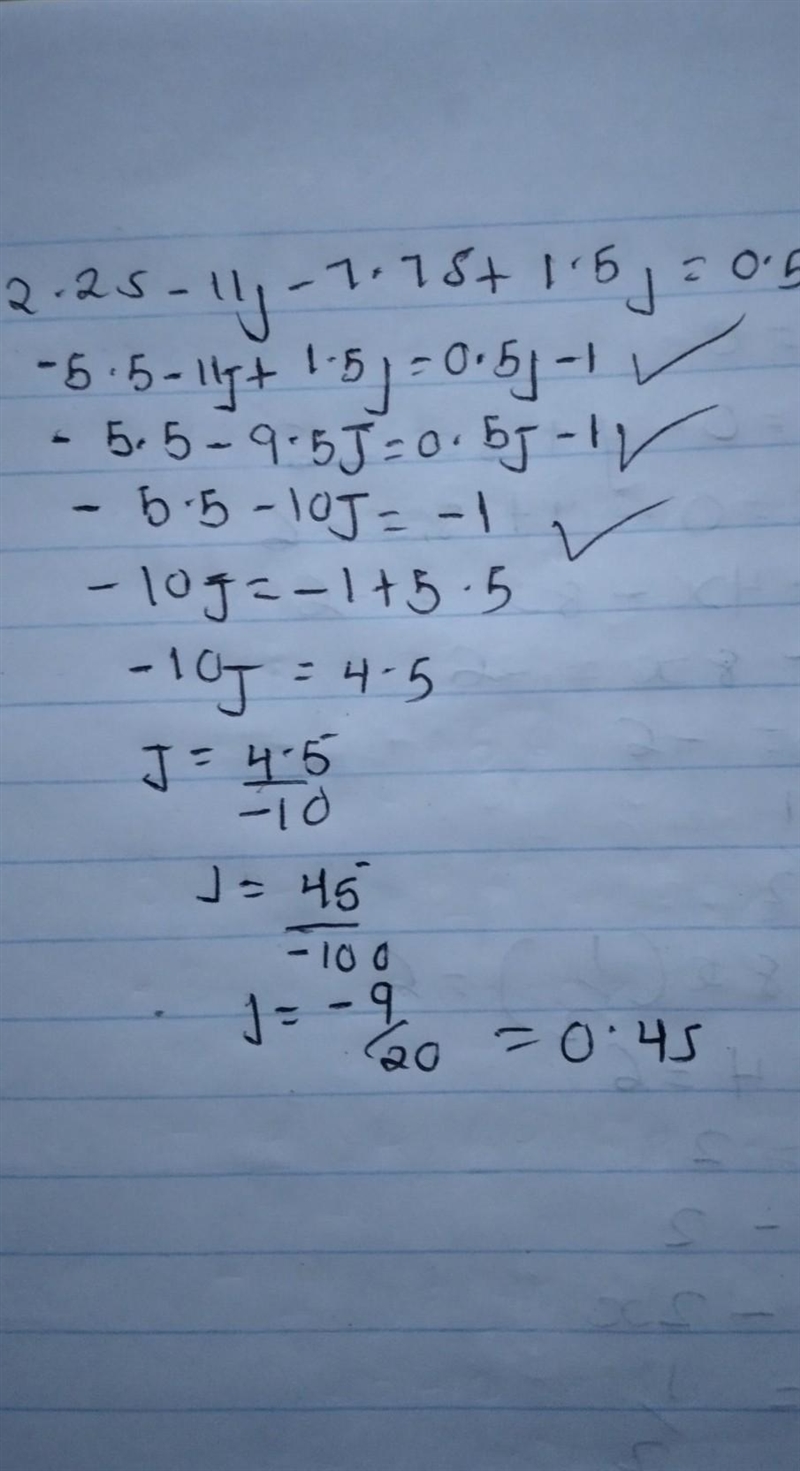 Solve the linear equation 2.25 – 11j – 7.75 + 1.5j = 0.5j – 1. j = –0.45 j = –0.25 j-example-1