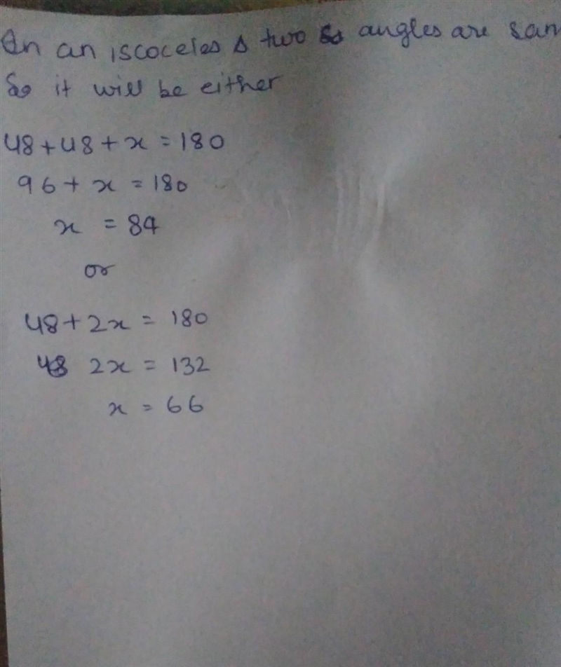 If an isosceles triangle was given to you one angle was 48 degrees and the other 2 angles-example-1