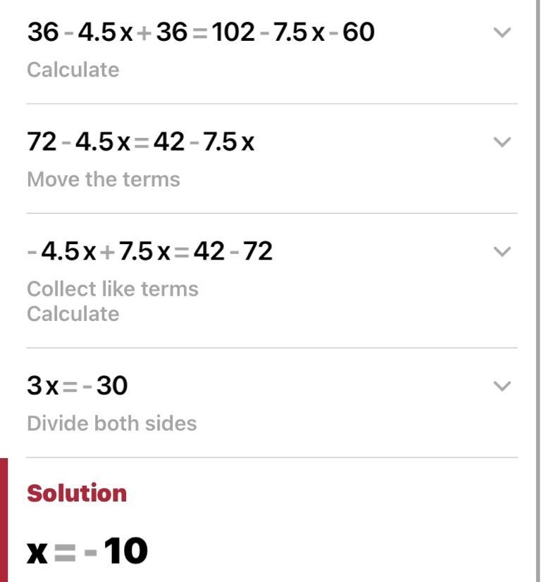 Solve for x. Show each step of the solution 4.5(8-x)+36=102-2.5(3x+24)-example-1