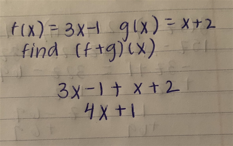 If f(x) = 3x - 1 and g(x) = x + 2, find (f + g)(x) A) 2x-3 B)3x-3 C)4x+1 D)2x-1-example-1