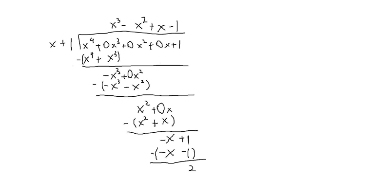 x⁴+1 by x+1 ( Long division of polynomials).Please if anyone knows the answer of this-example-1