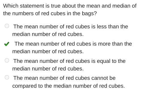 Which statement is true about the mean and median of the numbers of red cubes in the-example-1