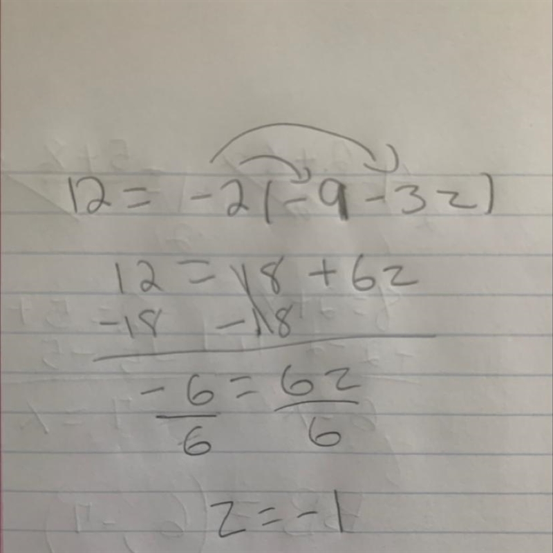 Solve this Linear Equation 12=-2(-9-3z) a.) -36 b.) -1 c.) 18 d.) 2 No need to show-example-1