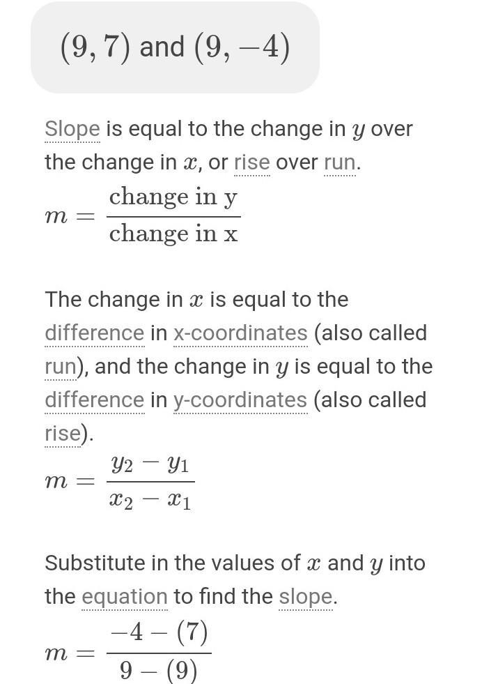 What is the slope of the line going through (9,7) and (9,-4)-example-1