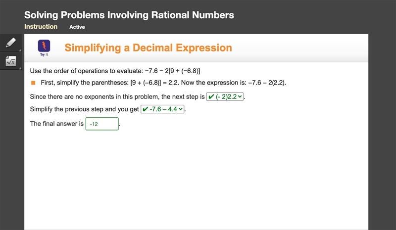 Use the order of operations to evaluate: −7.6 − 2[9 + (−6.8)] First, simplify the-example-1