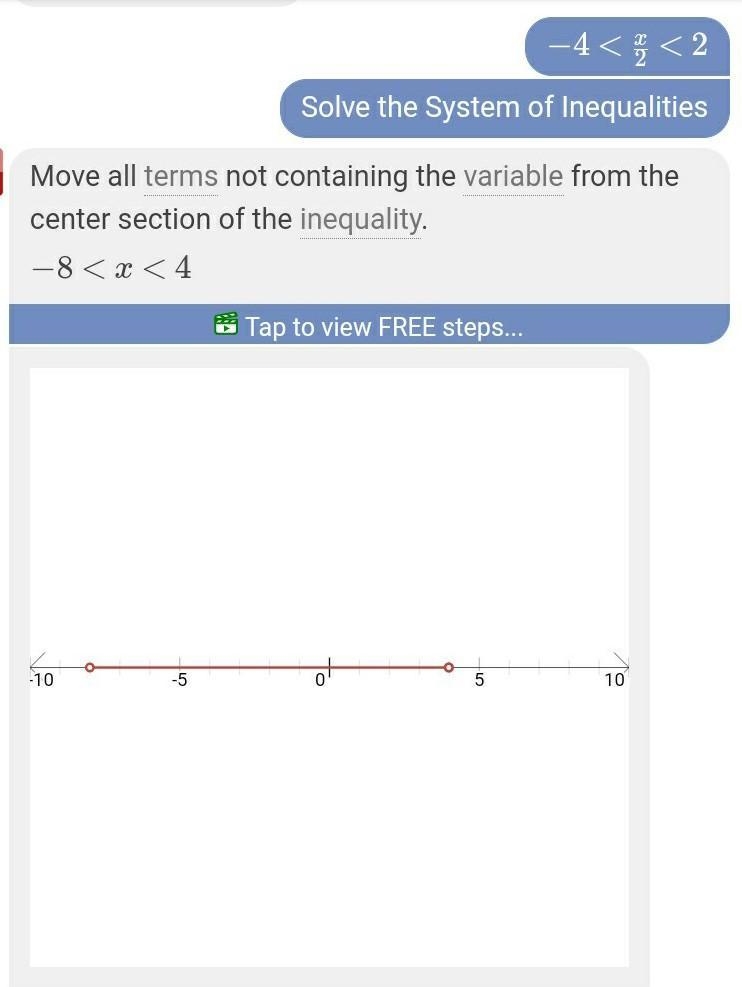 Which number line below shows the solution to the inequality -4 < x/2 < 2?-example-1