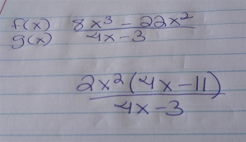 Let f(x)=8x^3 -22x^2 and g(x)=4x-3. find f(x)/g(x)-example-1