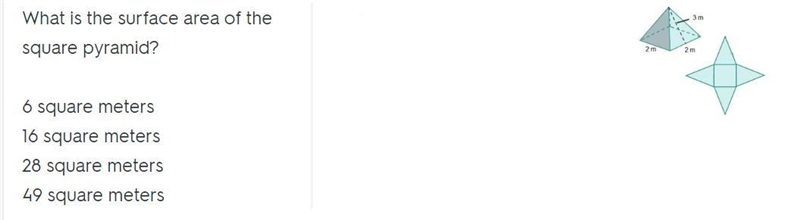 What is the surface area of the square pyramid? 6 square meters 16 square meters 28 square-example-1