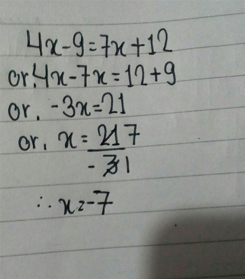 4x-9=7x+12(if there is no solution,type in ''no solution'') x= Answer-example-1