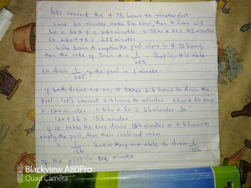 There are two drains in a swimming pool. Drain A empties the pool ALONE in 4.75 hours-example-1