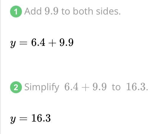 Y – 9.9 = 6.4 What are the steps to solve this and the answer-example-1