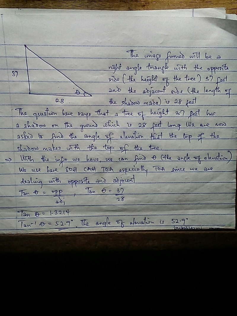If a tree is a height of 37 feet and it's shadow is a length of 28 feet on the ground-example-1