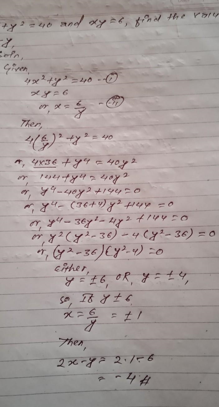 If 4x²+ y²= 40 and xy = 6 , find the value of (2x − y).-example-1