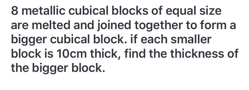 8 metallic cubical blocks o of equal size are melted and joined together to form a-example-1