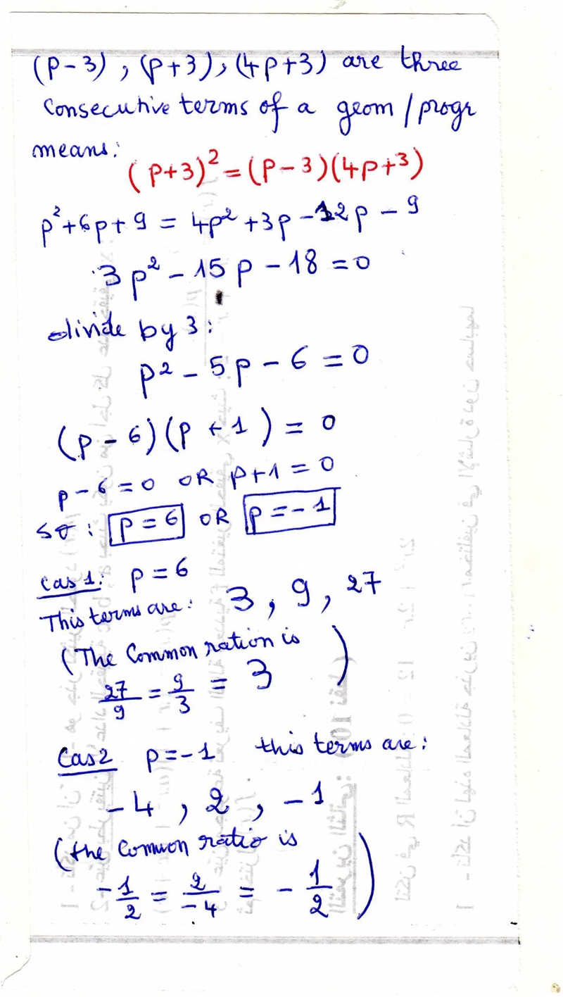 If p-3, p+3, 4p+3 are three consecutive terms of a geometric progression, find the-example-1