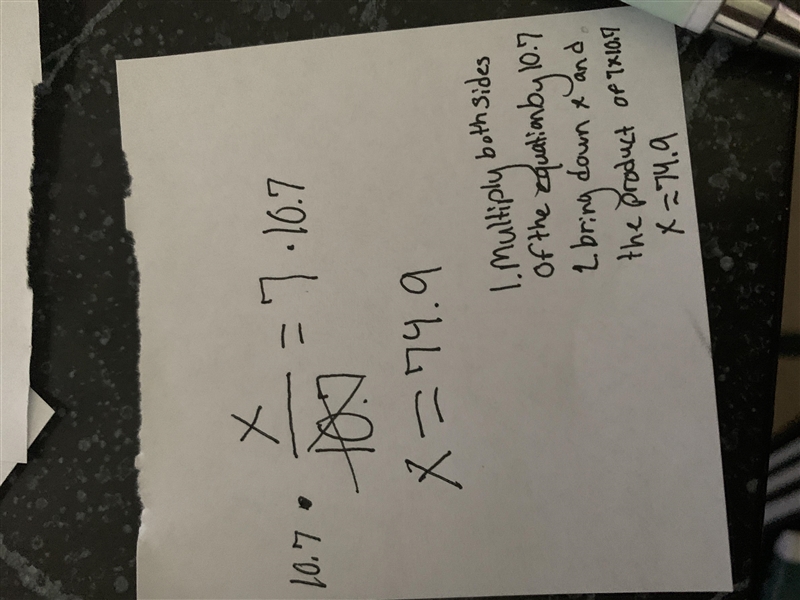 X/10.7 =7 try finding the value of x. the answer is not 1.52857142857-example-1