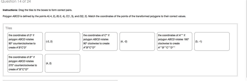 Polygon ABCD is defined by the points A(-4,2) B(-2, 4), C(1, 3) & D(2,2). Match-example-1