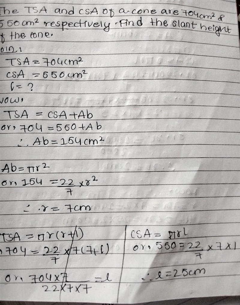 The TSA and the CSA of a cone are 704 square cm and 550 sq.cm. respectively find slant-example-1