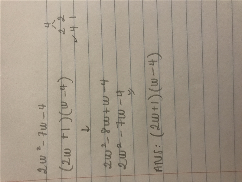 Factor completely 2w2 -7w-4 I’m only asking for help because I’m failing in everything-example-1