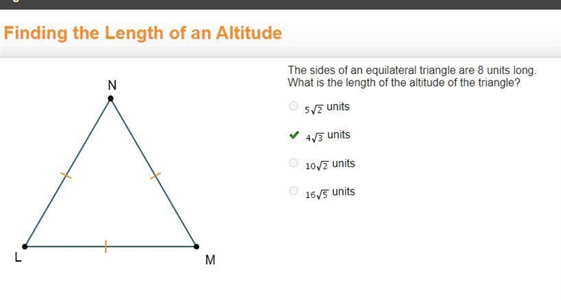 The sides of an equilateral triangle are 8 units long. What is the length of the altitude-example-1